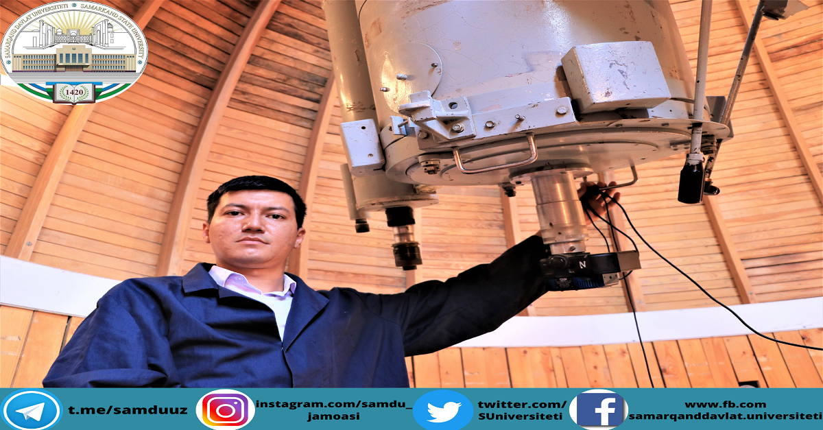 Samarqand davlat universiteti doktoranti Farhodjon Xamrakulov: Bugungi kunda Samarqand davlat universiteti observatoriyasida doimiy kuzatuv ishlarini olib bormoqdamiz...