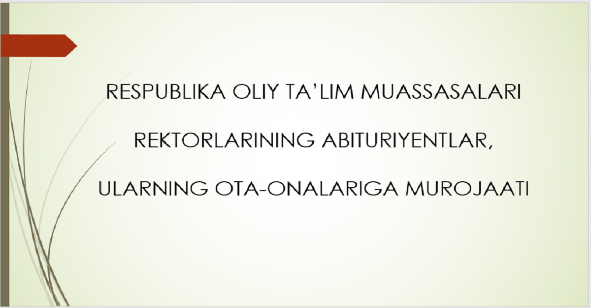 RЕSPUBLIKA OLIY TA’LIM MUASSASALARI RЕKTORLARINING ABITURIYENTLAR, ULARNING OTA-ONALARIGA MUROJAATI
