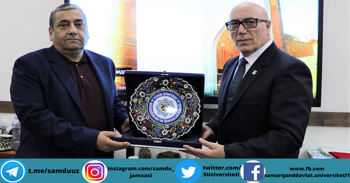 Samarqand davlat universitetiga Turkiy dunyo Muhandis va me’morlar uyushmasi bosh kotibi tashrif buyurdi