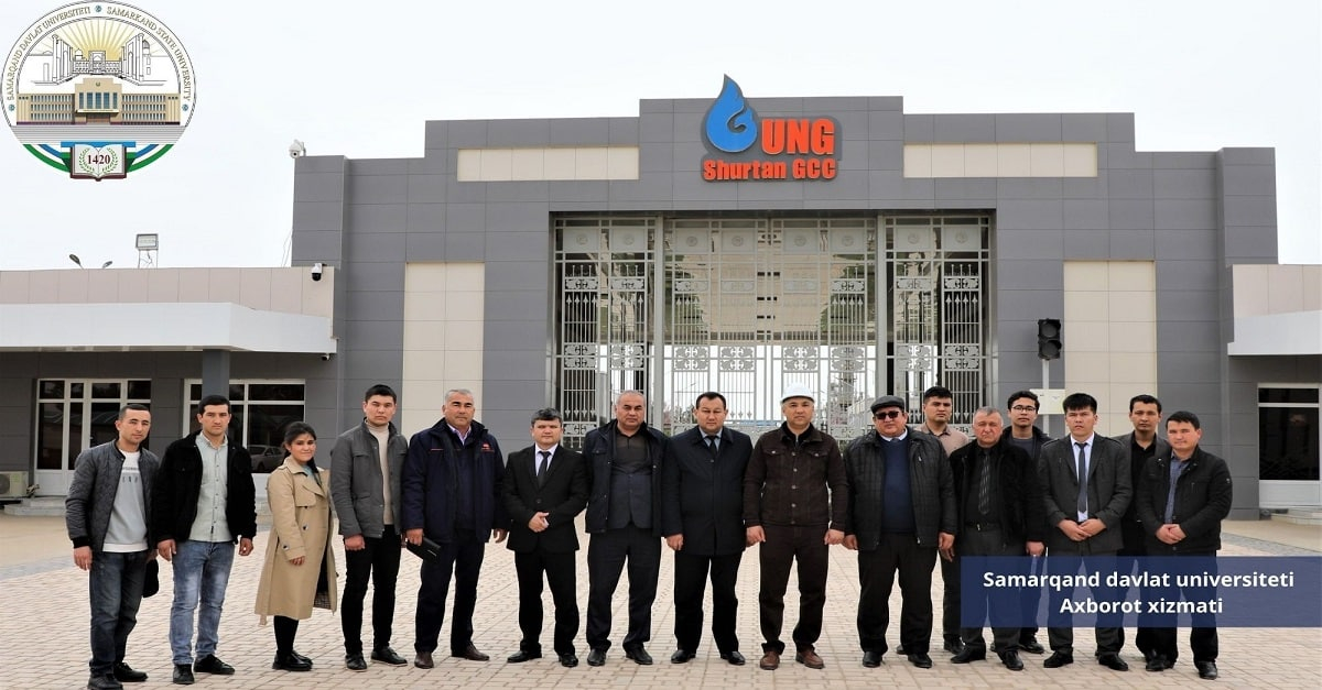 Samarqand davlat universiteti talabalari Sho‘rtan gaz-kimyo majmuasida amaliyot o‘taydi