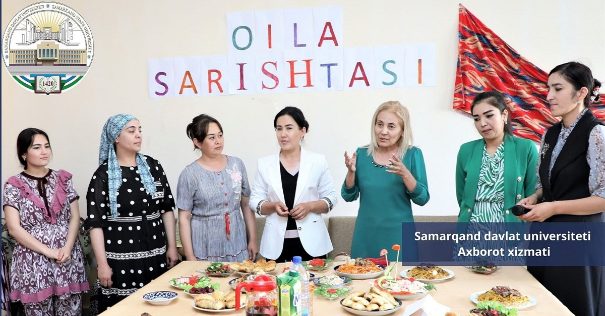 Самарқанд давлат университети: 8-сонли талабалар турар жойида “Оила сариштаси” кўрик-танлови ўтказилди