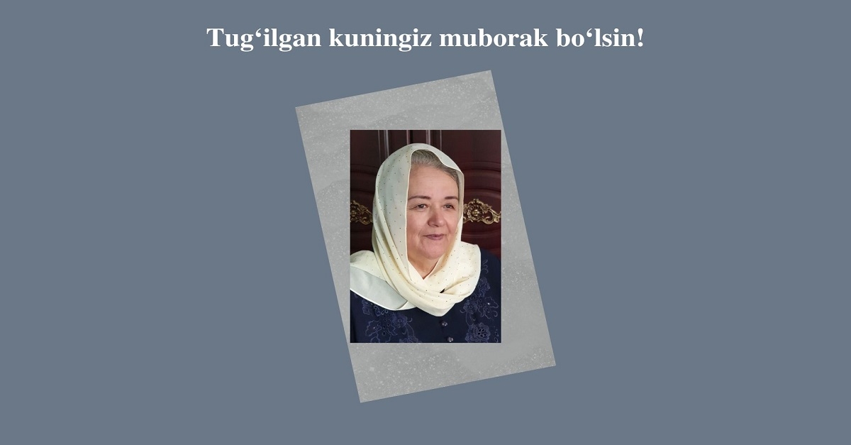 Туғилган кунингиз муборак бўлсин!