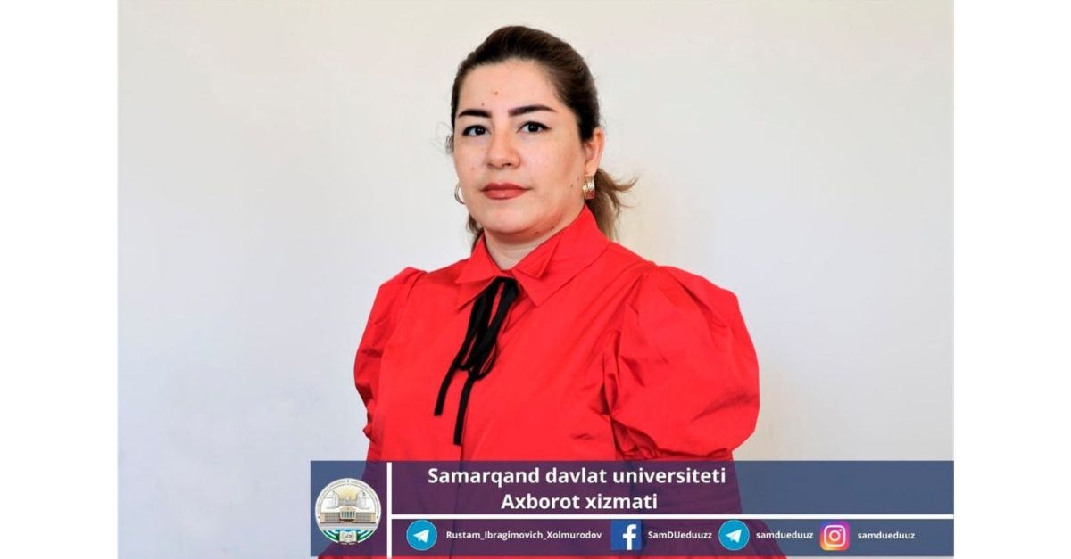 Doctoral student of Samarkand State University Mokhina Buzrukova became the owner of an international grant...