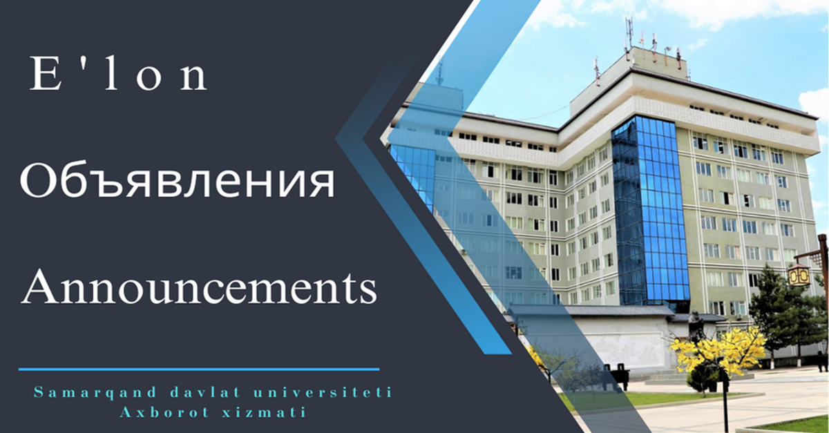 Samarkand State University named after Sharof Rashidov The next meeting of the scientific seminar under the Scientific Council numbered DSc.03/05.05.2023.Phil.02.11, which gives scientific degrees, will be held on January 23, 2024 at 11:00.