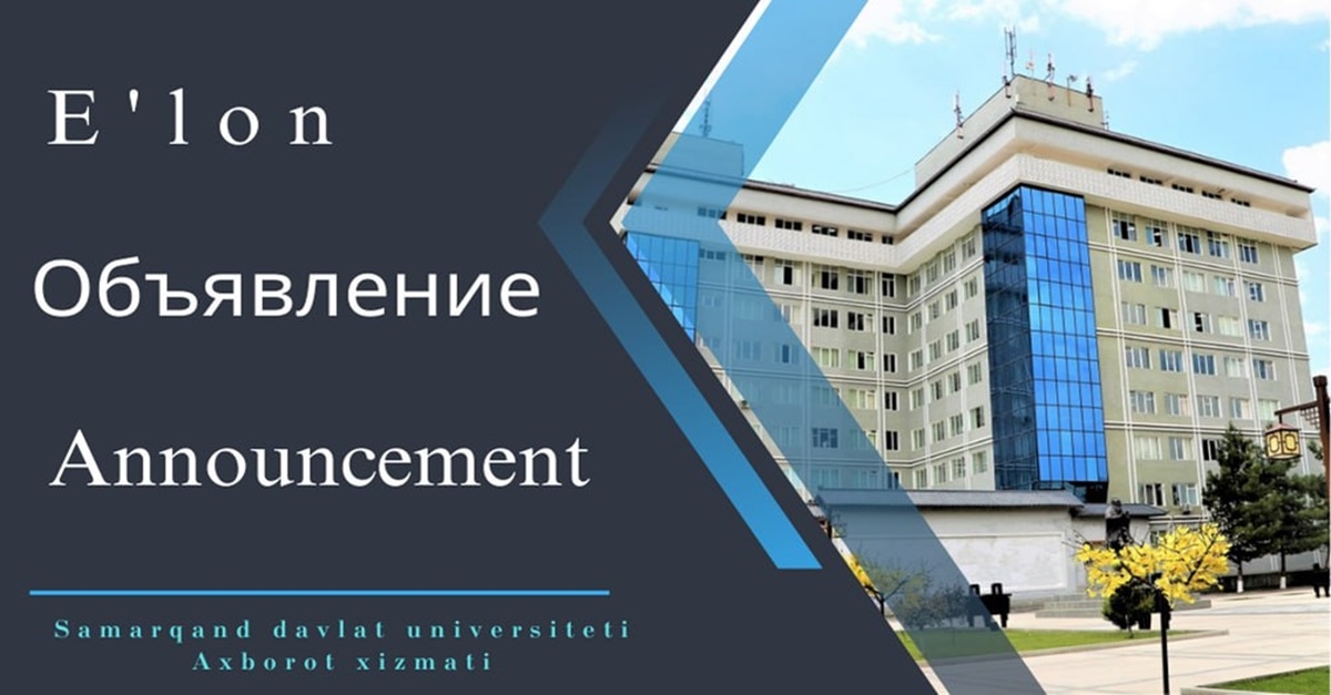 Samarkand State University named after Sharof Rashidov The next meeting of the scientific seminar under the Scientific Council No. DSc.03/05.05.2023.Phil.02.11 will be held on January 25, 2024 at 11:00 and 14:00.