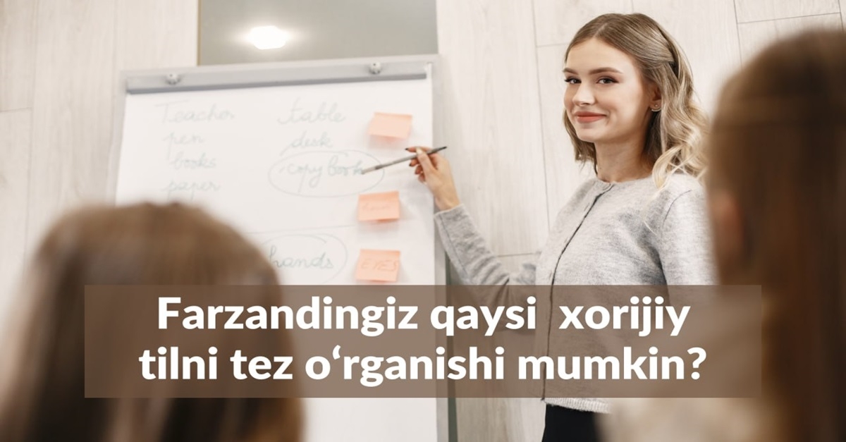 Farzandingiz qaysi xorijiy tilni tez o'rganishi mumkin?..