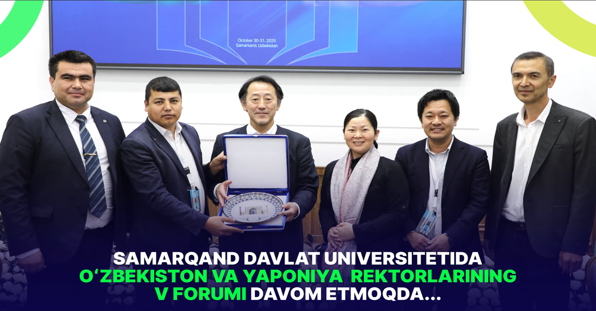 Samarqand davlat universitetida Oʻzbekiston va Yaponiya rektorlarining V forumi davom etmoqda...