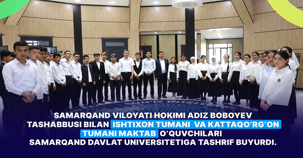 School Students from Ishtikhan and Kattakurgan Districts at Samarkand State University